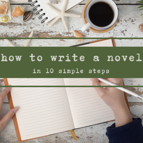 How to Write A Novel in 10 Simple Steps